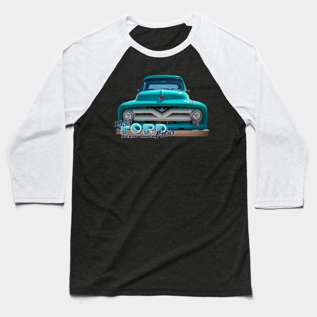 1955 Ford F100 Pickup Truck Baseball T-Shirt by Gestalt Imagery